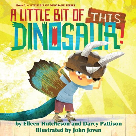 A Little Bit of This Dinosaur - Elleen Hutcheson,Darcy Pattison - ebook