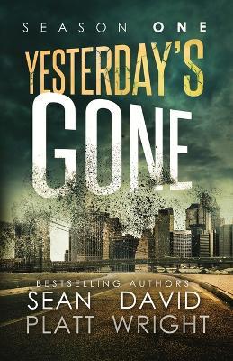 Yesterday's Gone Season One - Sean Platt,David W Wright - cover
