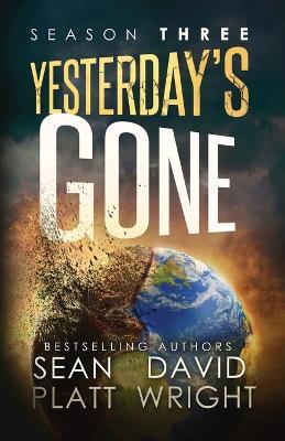 Yesterday's Gone Season Three - Sean Platt,David W Wright - cover