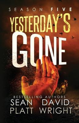 Yesterday's Gone Season Five - Sean Platt,David W Wright - cover