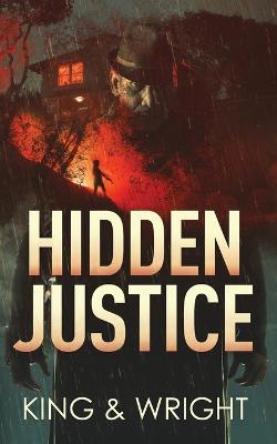 Hidden Justice - Nolon King,David W Wright - cover