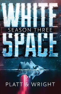 WhiteSpace Season Three - Sean Platt,David W Wright - cover