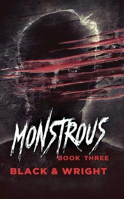 Monstrous Book Three - Sawyer Black,David W Wright - cover