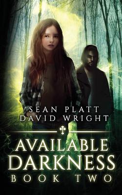 Available Darkness Book Two - Sean Platt,David W Wright - cover