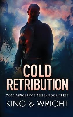 Cold Retribution - Nolon King,David W Wright - cover