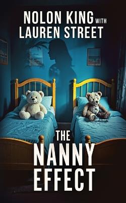 The Nanny Effect - Nolon King - cover