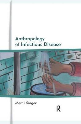 Anthropology of Infectious Disease - Merrill Singer - cover