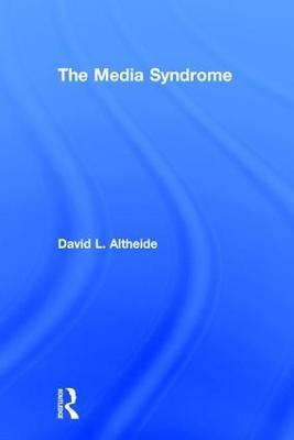 The Media Syndrome - David Altheide - cover