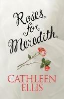 Roses for Meredith - Cathleen Ellis - cover