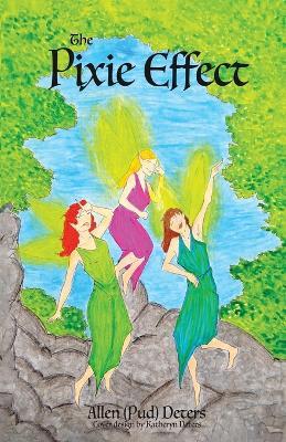 The Pixie Effect - Allen (Pud) Deters - cover