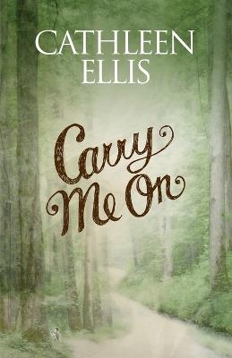 Carry Me On - Cathleen Ellis - cover