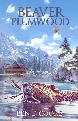 Beaver Plumwood - Ben L Cooke - cover