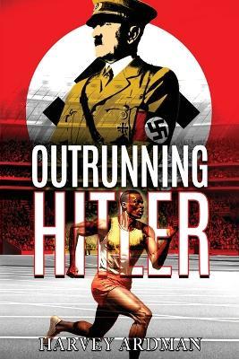 Outrunning Hitler - Harvey Ardman - cover