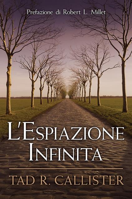 L'Espiazione Infinita (The Infinite Atonement - Italian) - Callister,Tad R. - ebook
