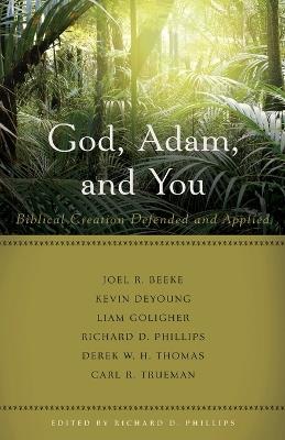 God, Adam, and You - Richard D. Phillips - cover