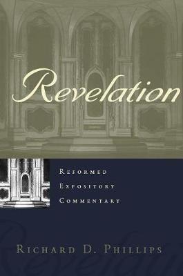 Reformed Expository Commentary: Revelation - Richard D. Phillips - cover