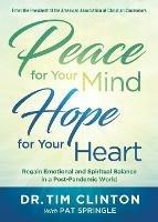 Peace for Your Mind, Hope for Your Heart - Tim Clinton - cover