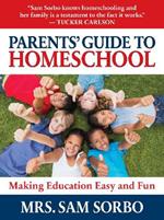 Parents' Guide to Homeschool: Make Home Education Easy and Fun