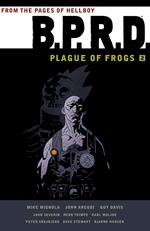 B.P.R.D. Plague of Frogs Volume 2