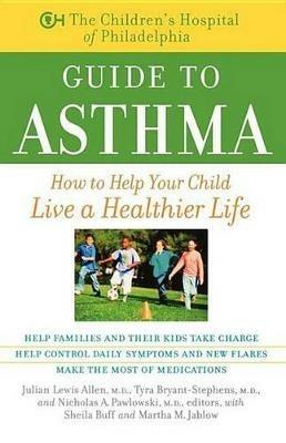 The Children's Hospital of Philadelphia Guide to Asthma: How to Help Your Child Live a Healthier Life - cover