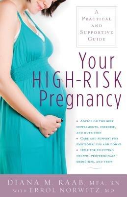 Your High-Risk Pregnancy: A Practical and Supportive Guide - Diana Raab - cover