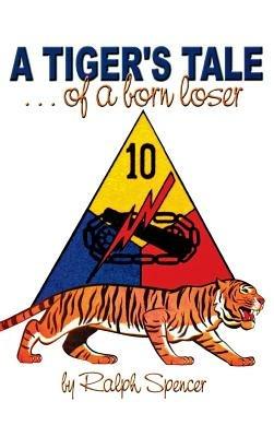 A Tiger's Tale of a Born Loser - Ralph Spencer - cover