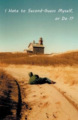 I Hate to Second-Guess Myself, or Do I? - Fred Yannantuono - cover