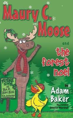 Maury C. Moose And The Forest Noel - Adam Baker - cover