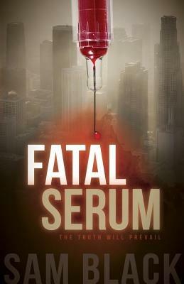 Fatal Serum - Sam Black - cover