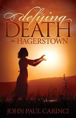 Defying Death in Hagerstown - John Paul Carinci - cover