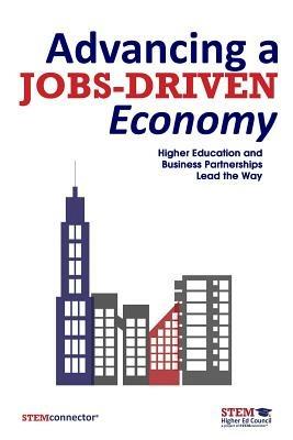 Advancing a Jobs-Driven Economy: Higher Education and Business Partnerships Lead the Way - STEMconnector - cover