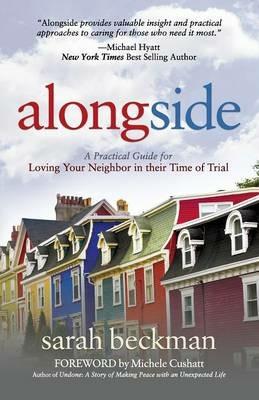 Alongside: A Practical Guide for Loving Your Neighbor in their Time of Trial - Sarah Beckman - cover