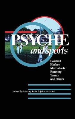 Psyche and Sports: Baseball, Hockey, Martial Arts, Running, Swimming, Tennis and Others - Murray Stein - cover