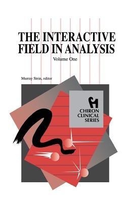The Interactive Field in Analysis (Chiron Clinical Series) - cover