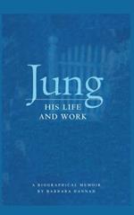 Jung: His Life and Work, a Biographical Memoir