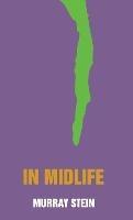 In Midlife: A Jungian Perspective - Murray Stein - cover