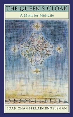 The Queen's Cloak: A Myth for Mid-Life - Joan Chamberlain Englesman - cover