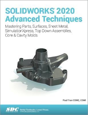 SOLIDWORKS 2020 Advanced Techniques - Paul Tran - cover