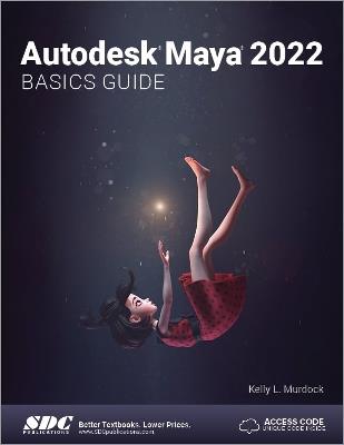Autodesk Maya 2022 Basics Guide - Kelly L. Murdock - cover