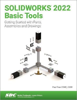 SOLIDWORKS 2022 Basic Tools: Getting started with Parts, Assemblies and Drawings - Paul Tran - cover