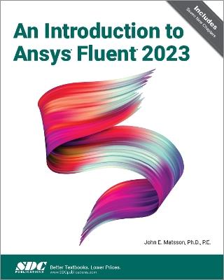 An Introduction to Ansys Fluent 2023 - John E. Matsson - cover