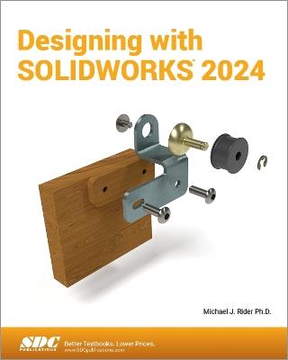 Designing with SOLIDWORKS 2024 - Michael J. Rider - cover