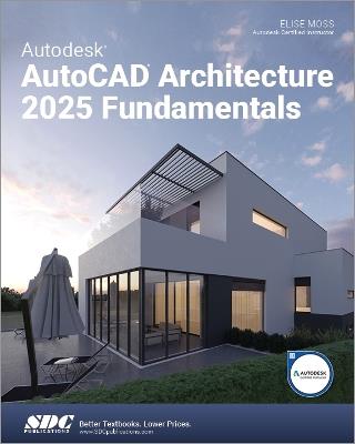 Autodesk AutoCAD Architecture 2025 Fundamentals - Elise Moss - cover