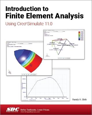 Introduction to Finite Element Analysis Using Creo Simulate 11.0 - Randy H. Shih - cover