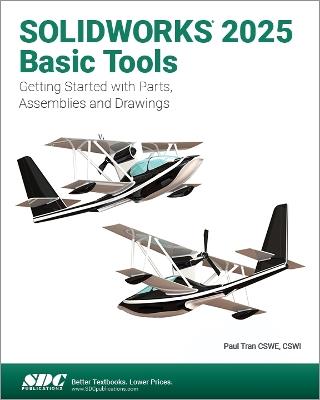 SOLIDWORKS 2025 Basic Tools: Getting Started with Parts, Assemblies and Drawings - Paul Tran - cover