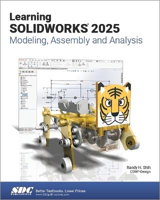 Learning SOLIDWORKS 2025: Modeling, Assembly and Analysis - Randy H. Shih - cover