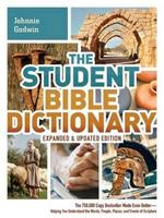 The Student Bible Dictionary: The 750,000 Copy Bestseller Made Even Better : Helping You Understand the Words, People, Places, and Events of Scripture