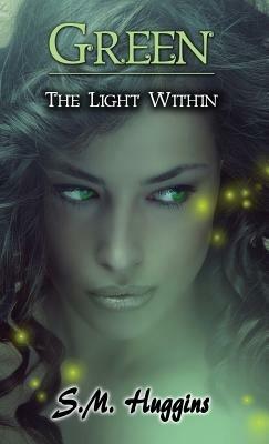 Green: The Light Within Book 2 - S M Huggins - cover