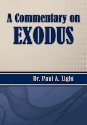 A Commentary on Exodus - Paul a Light - cover