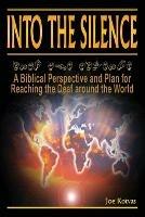 Into the Silence: A Biblical Perspective and Plan for Reaching the Deaf Around the World - Joe Kotvas - cover